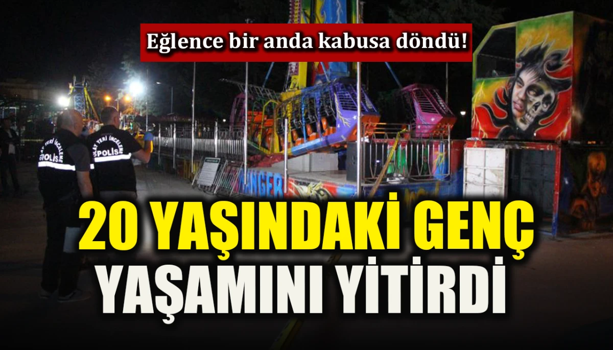 Eğlence bir anda kabusa döndü! 20 yaşındaki genç yaşamını yitirdi 