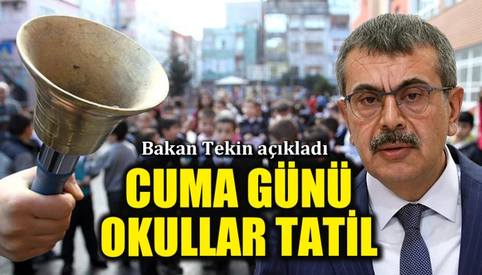 Bakan Tekin resmen duyurdu: Cuma günü okullar tatil
