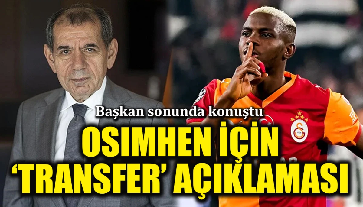 Dursun Özbek'ten Victor Osimhen için 'transfer' açıklaması