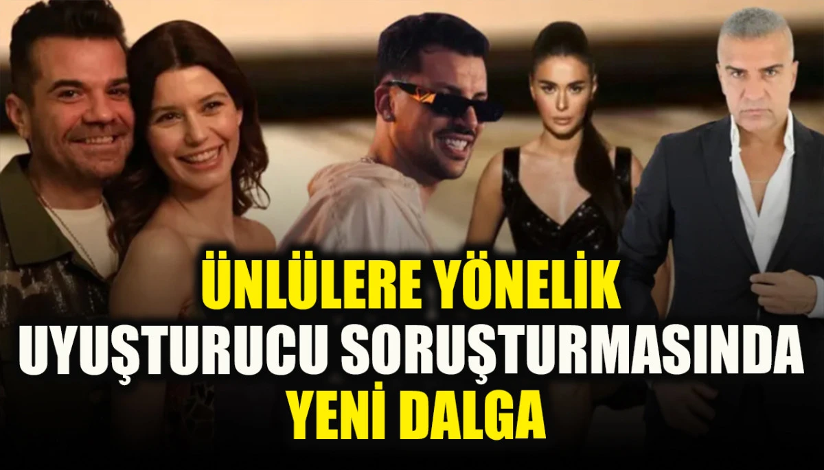 Ünlülere yönelik uyuşturucu soruşturmasında yeni dalga! Enis Arıkan, Beren Saat ve Kenan Doğulu...