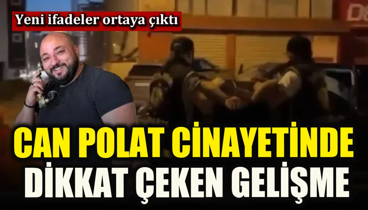 Can Polat cinayetinde dikkat çeken gelişme! Bakın neyle tehdit etmişler