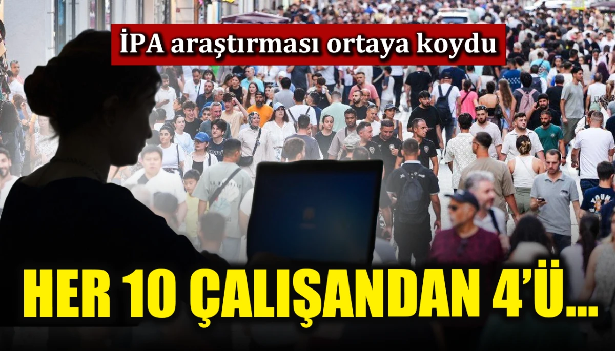 İPA araştırması ortaya koydu: Her 10 çalışandan 4’ü…