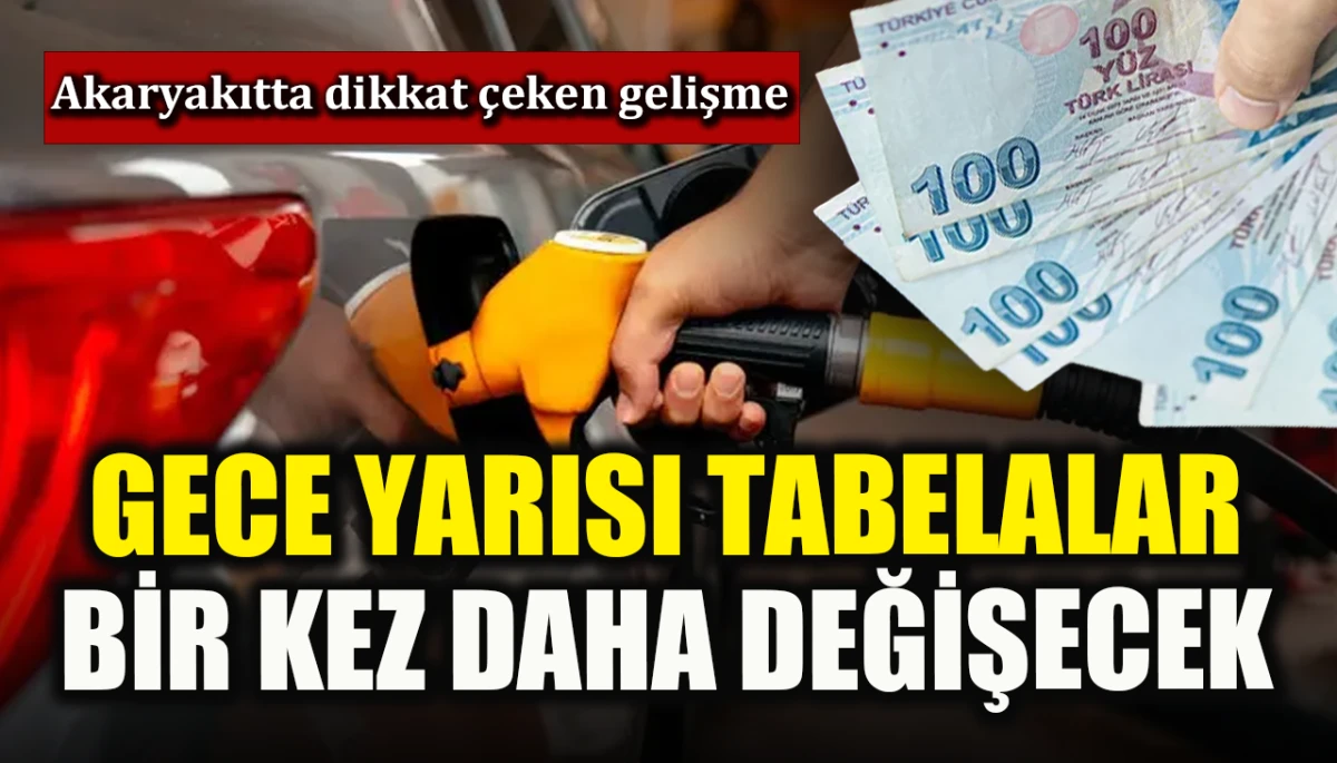 Akaryakıtta dikkat çeken gelişme: Gece yarısı tabelalar bir kez daha değişecek