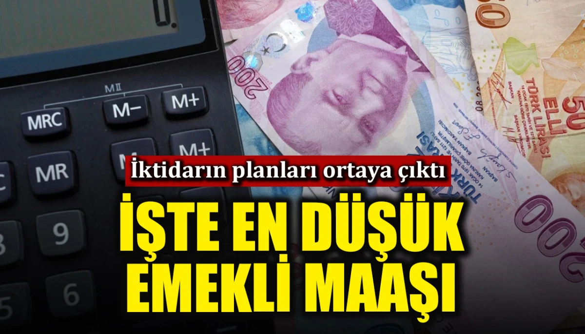 İktidarın planları ortaya çıktı: En düşük emekli maaşı için rakam belli oldu