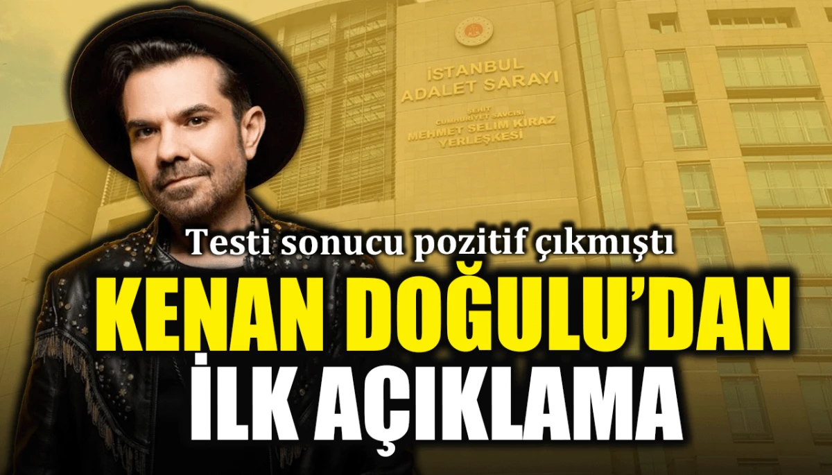 Testi sonucu pozitif çıkmıştı: Kenan Doğulu'dan ilk açıklama