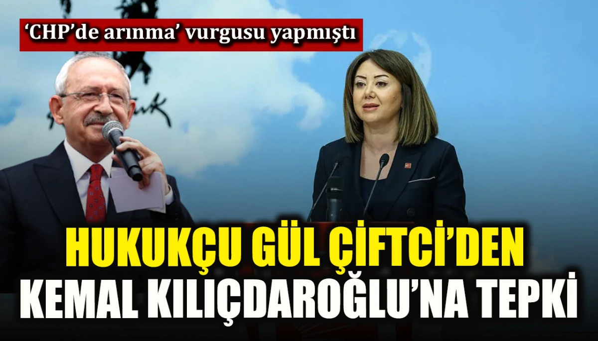 Hukukçu Gül Çiftci’den Kılıçdaroğlu’na tepki! ‘İktidarın kurduğu...’