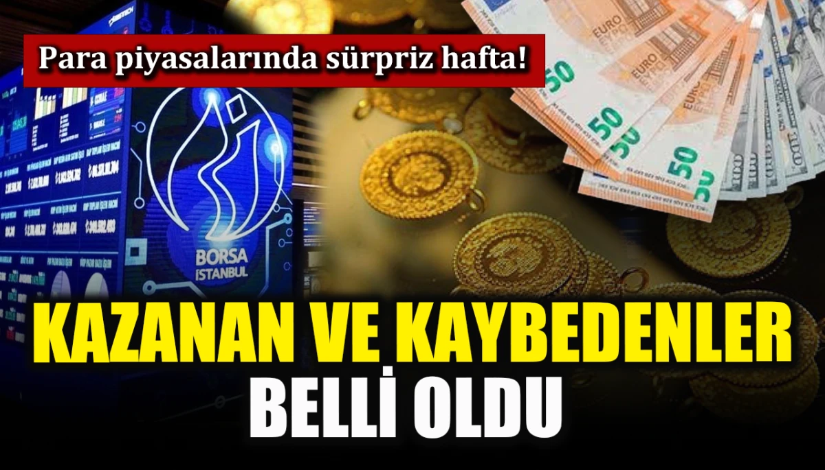 Para piyasalarında sürpriz hafta! Kazanan ve kaybedenler belli oldu