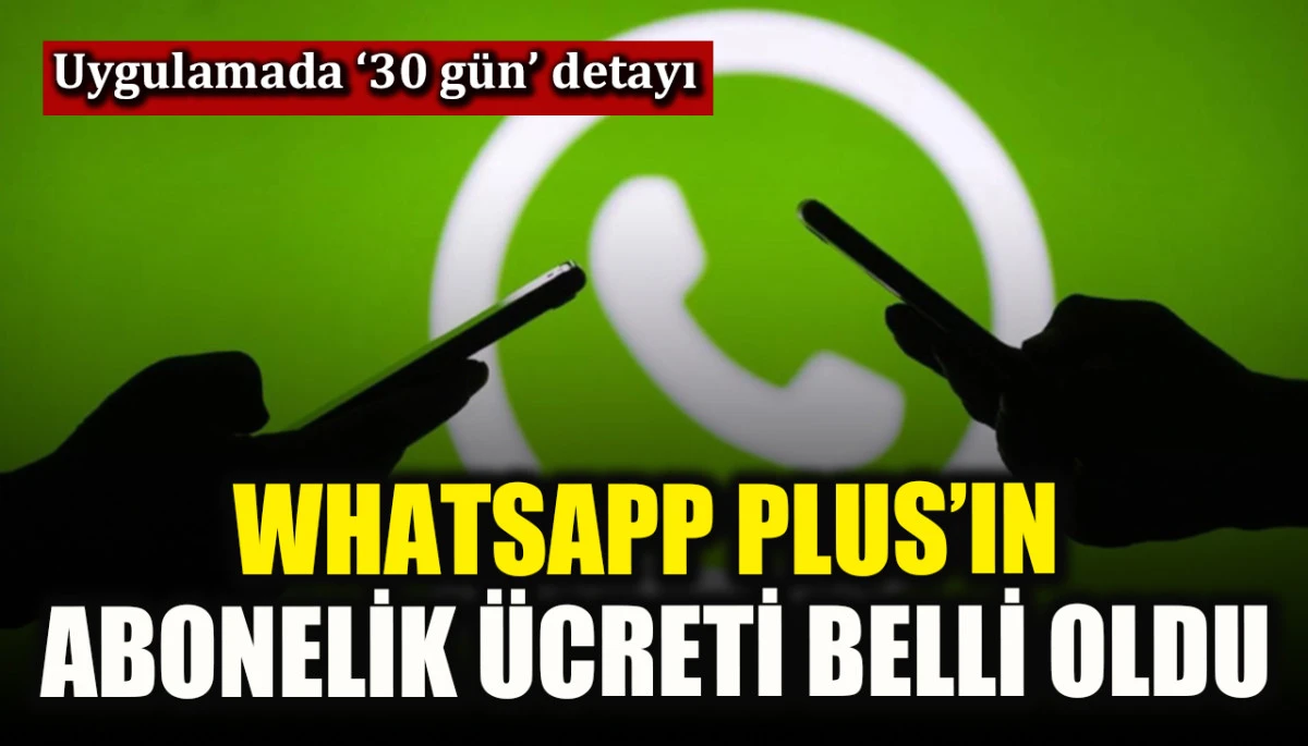 WhatsApp Plus’ın abonelik ücreti belli oldu