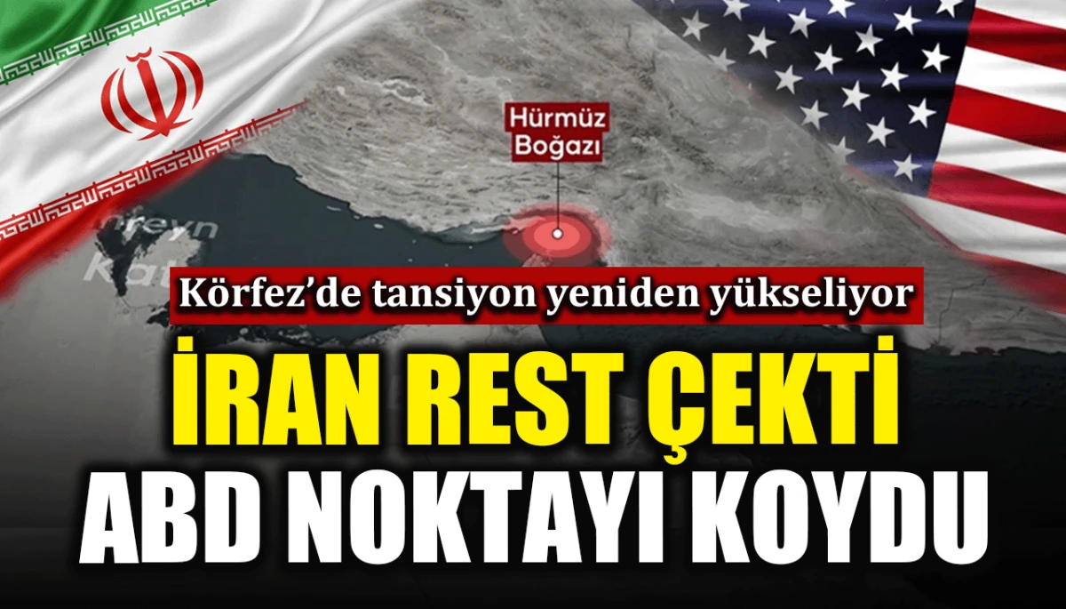Körfez’de tansiyon yeniden yükseliyor: İran rest çekti ABD noktayı koydu