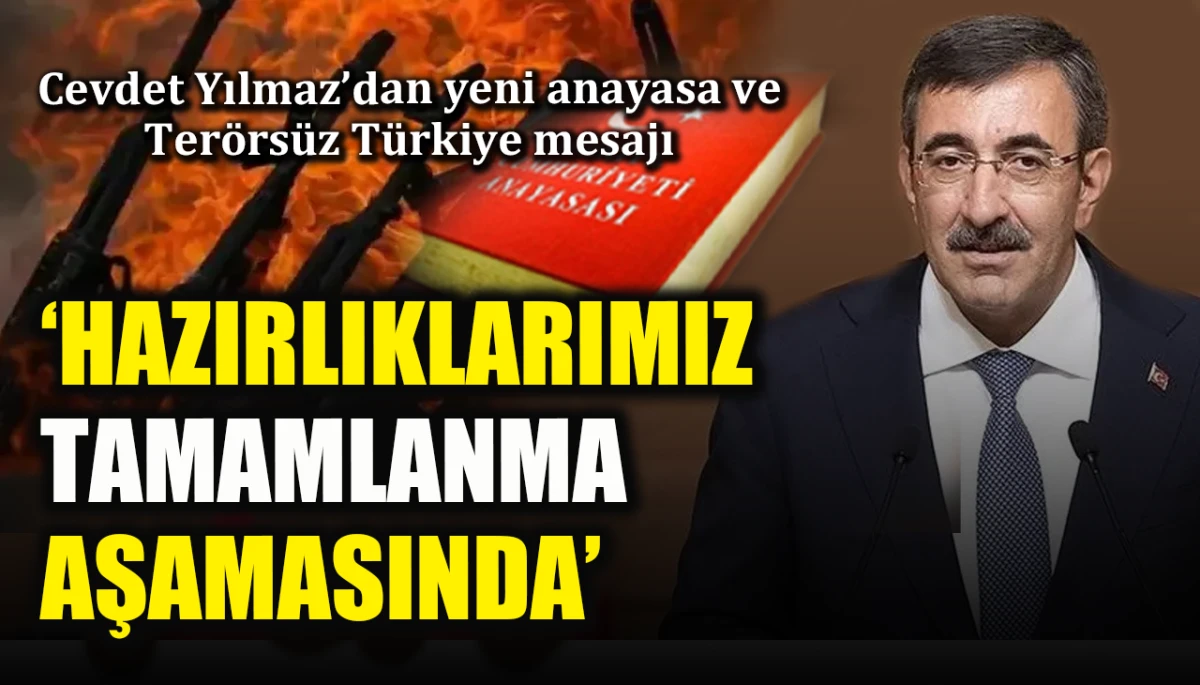 Cevdet Yılmaz’dan yeni anayasa ve Terörsüz Türkiye mesajı: ‘Hazırlıklarımız tamamlanma aşamasında’
