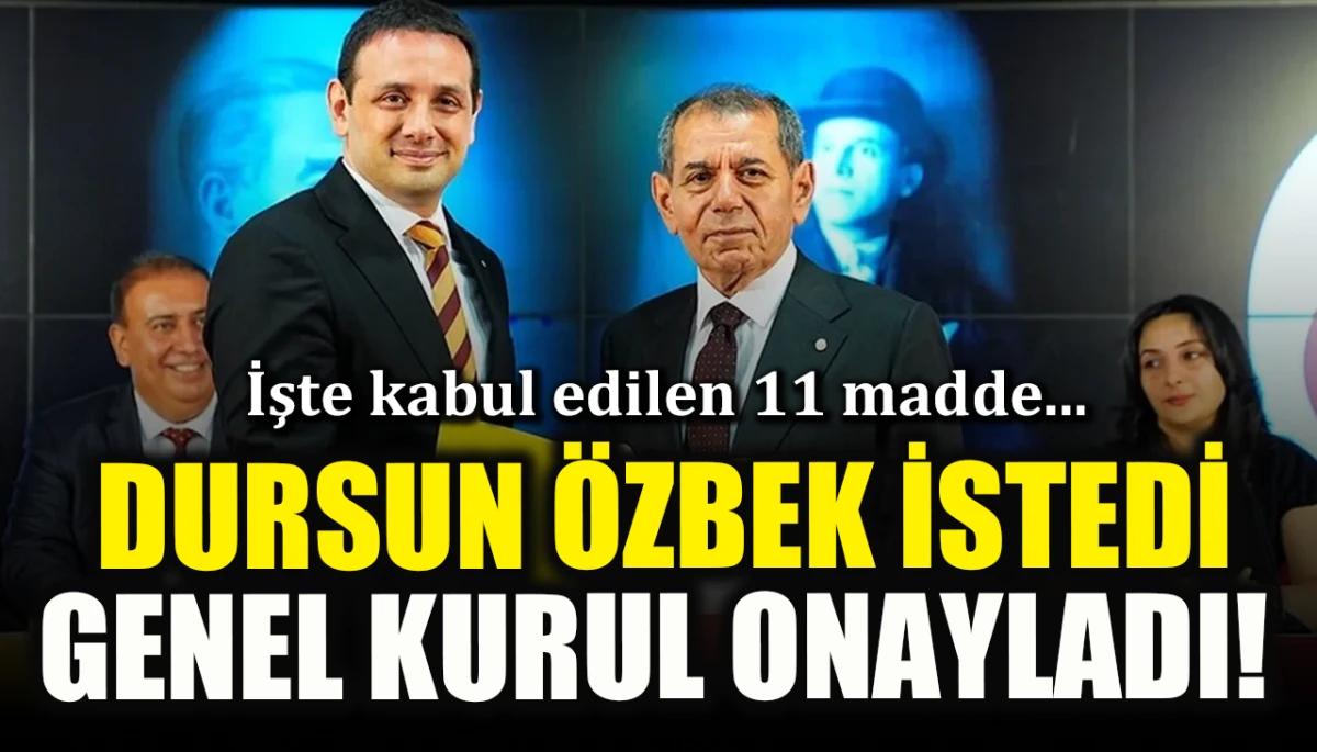 Dursun Özbek istedi, genel kurul onayladı! İşte kabul edilen 11 madde…