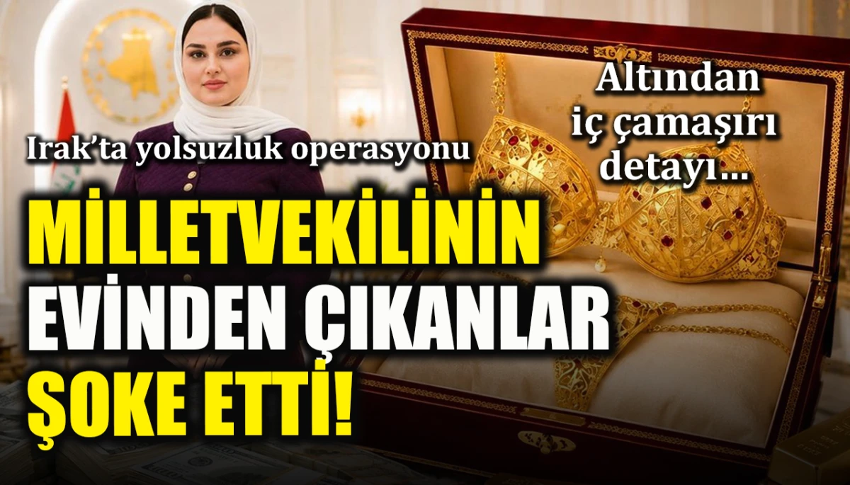 Irak’ta yolsuzluk operasyonu: Milletvekilinin evinden çıkanlar şoke etti! Altından iç çamaşırı detayı…