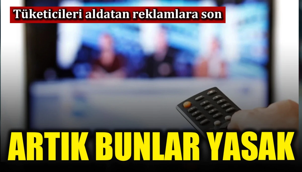 Tüketicileri aldatan reklamlara son! Ticaret Bakanlığı düğmeye bastı