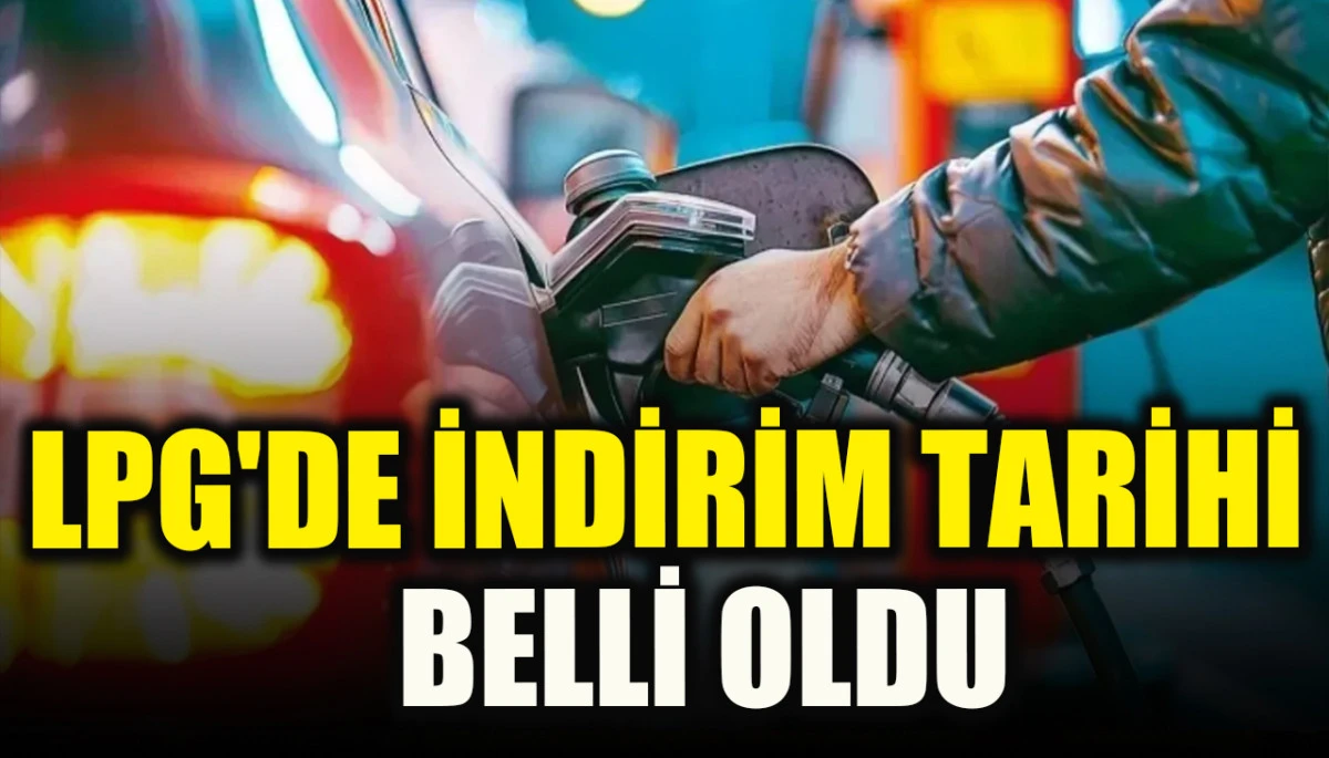 Araç sahiplerinin gözü bu haberde! LPG'de indirim tarihi belli oldu