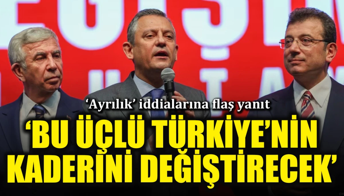 Özgür Özel'den flaş çıkış: Bu üçlü Türkiye'nin kaderini değiştirecek