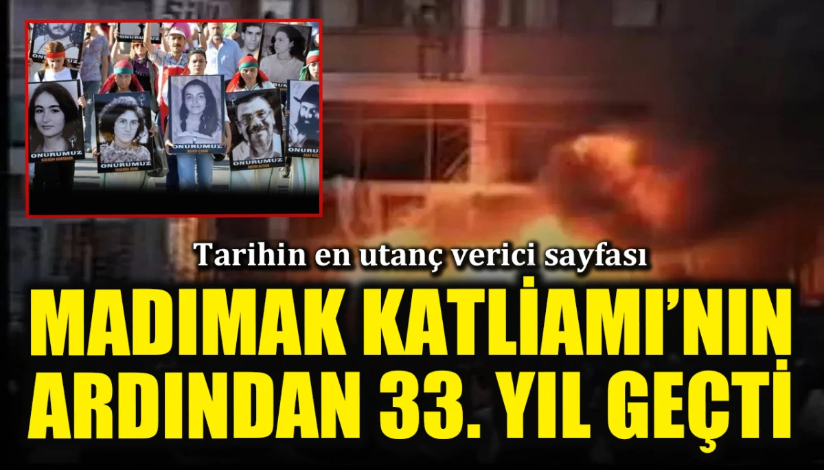 Tarihin en utanç verici sayfası: Madımak Katliamı'nın 33. yılı...