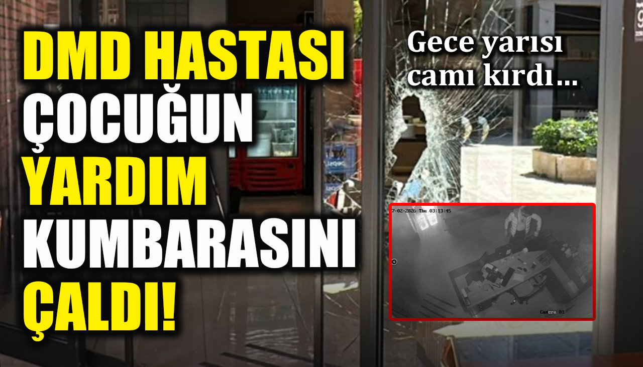 Gece yarısı camı kırdı… DMD hastası çocuğun yardım kumbarasını çaldı!