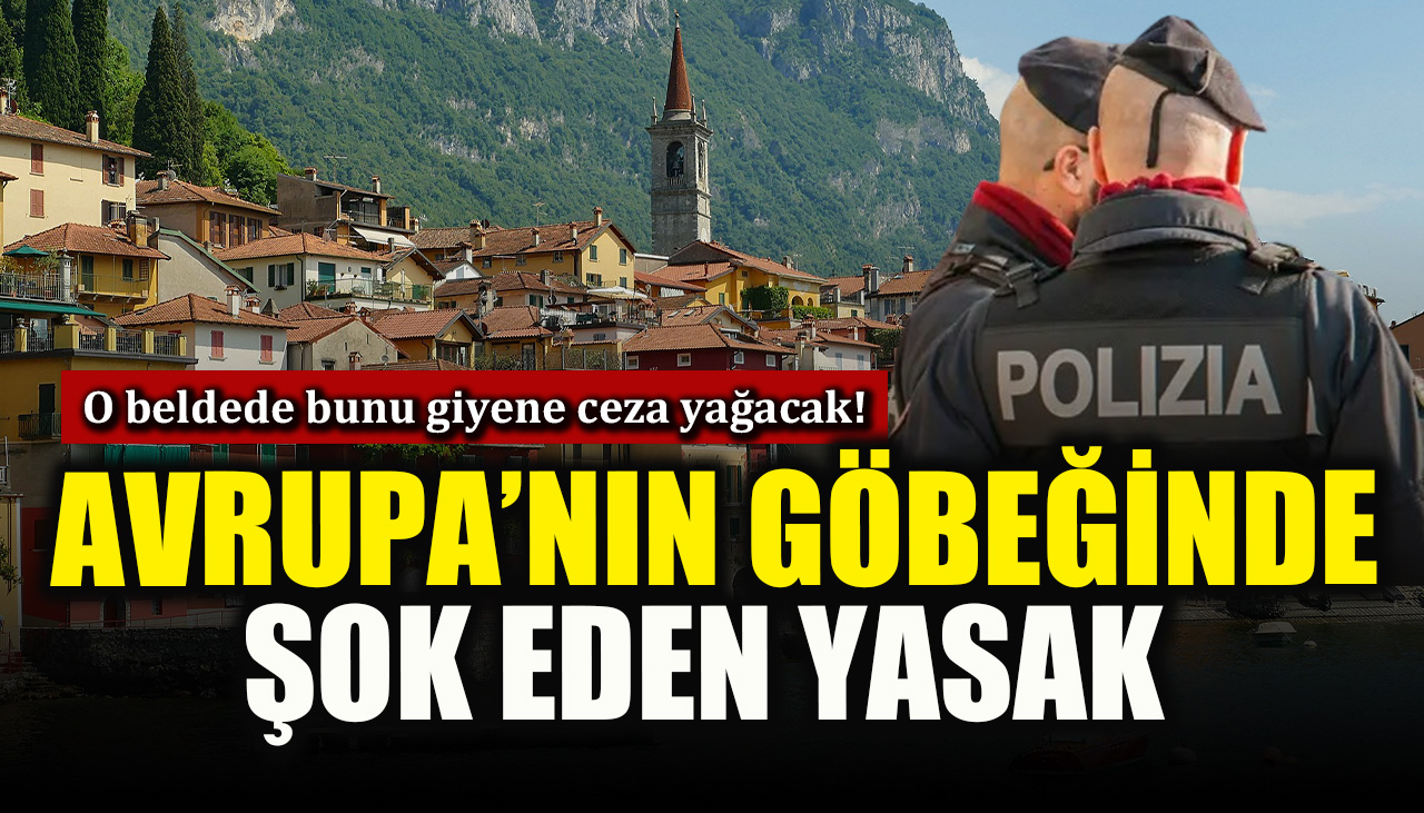 O beldede bunu giyene ceza yağacak: Avrupa'nın göbeğinde şok eden yasak!