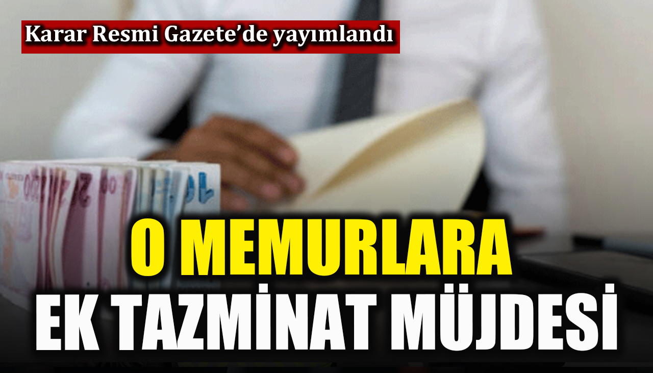 O memurlara ek tazminat müjdesi! Karar Resmi Gazete’de yayımlandı
