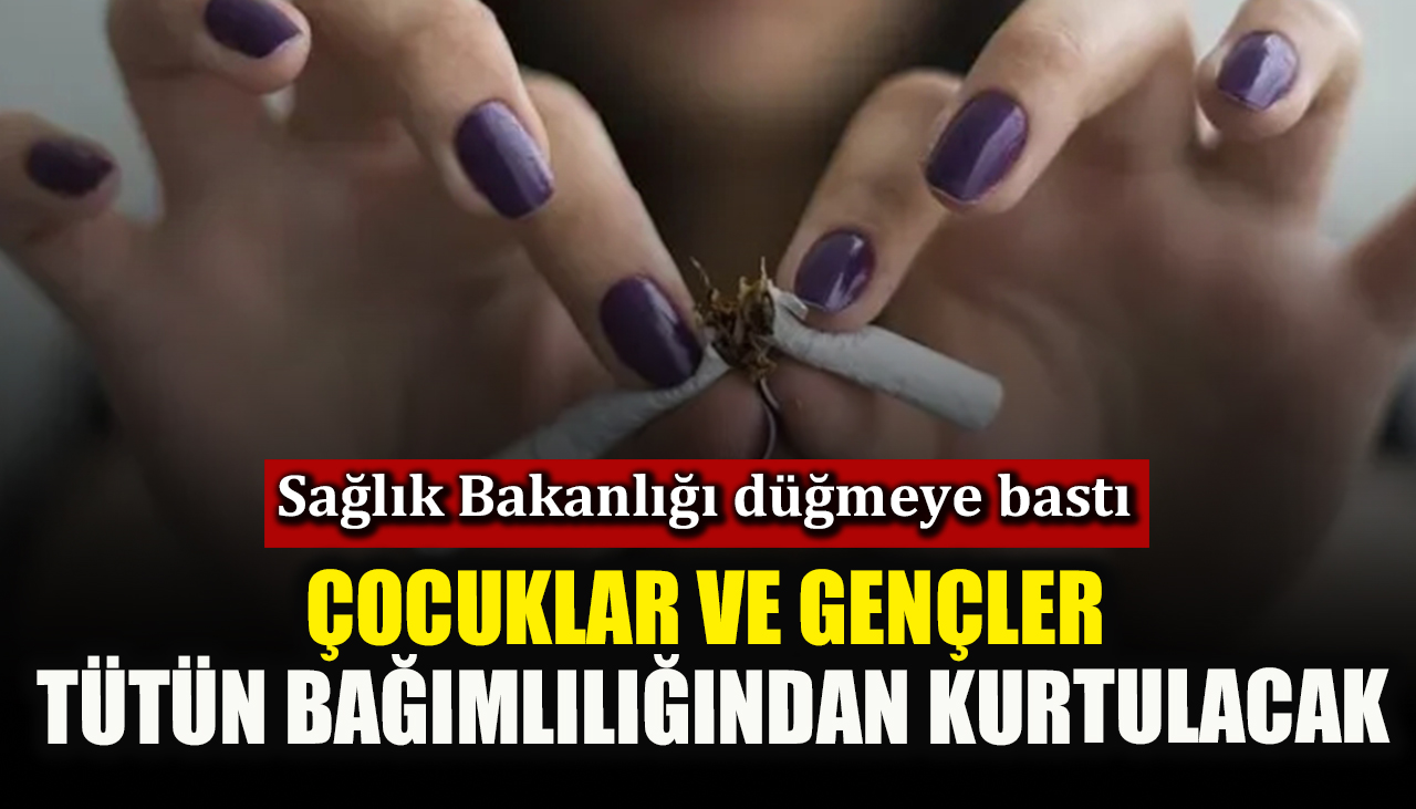 Sağlık Bakanlığı çocuk ve gençlere özel sigara bırakma poliklinikleri açtı