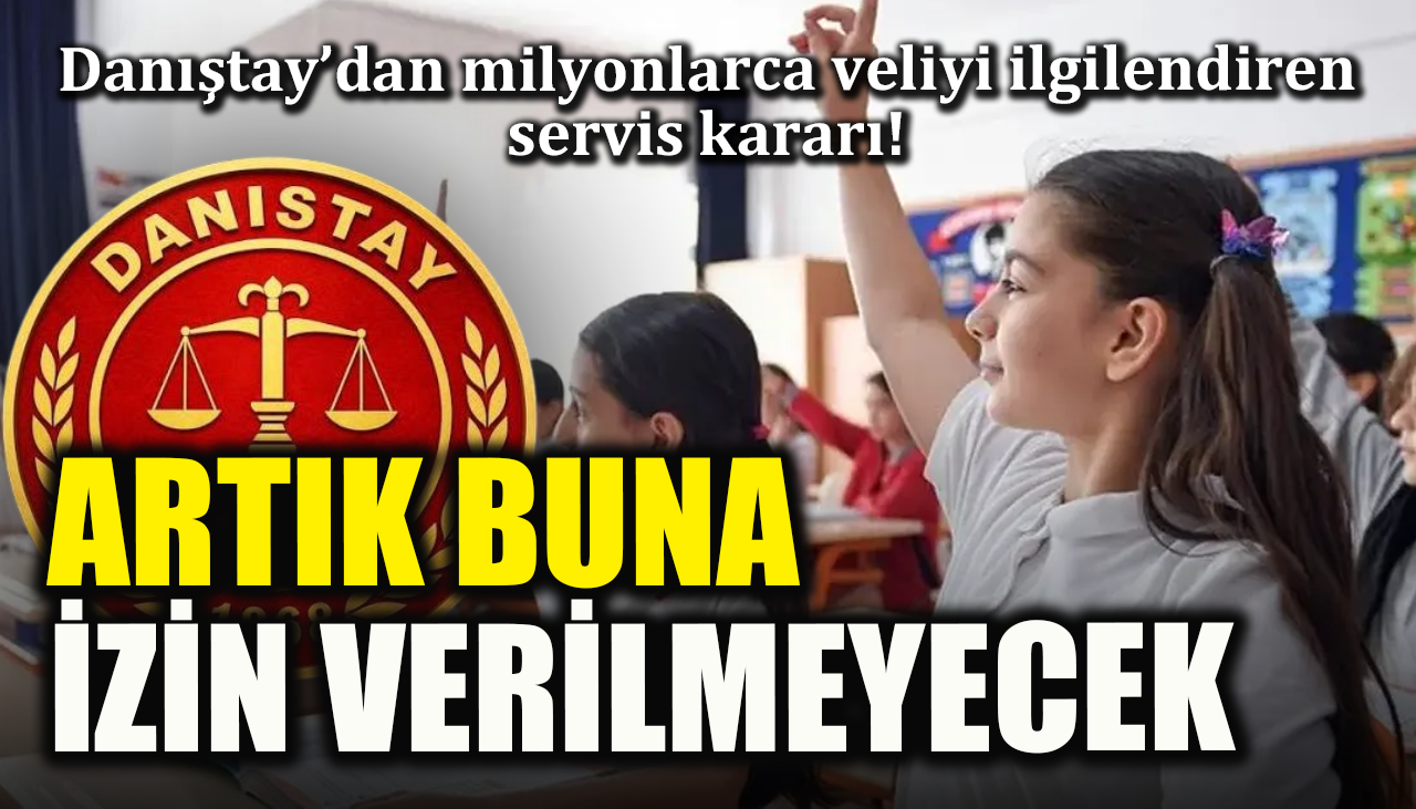 Danıştay’dan milyonlarca veliyi ilgilendiren servis kararı! Artık buna izin verilmeyecek
