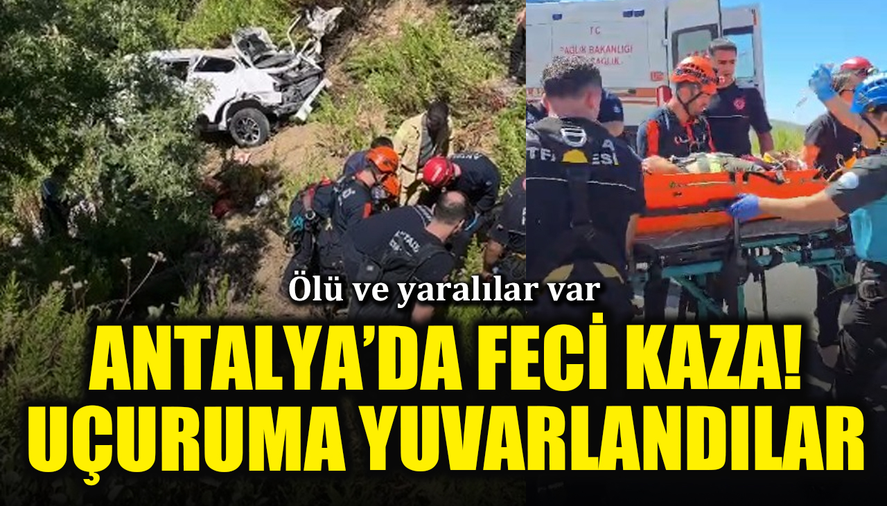 Antalya'da korkunç kaza! Uçuruma yuvarlandılar... 5 kişi hayatını kaybetti