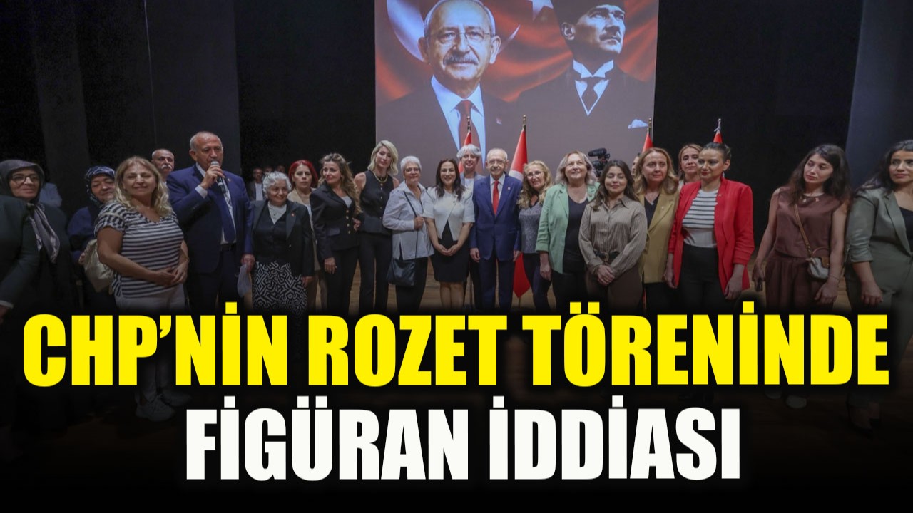CHP’nin rozet töreninde figüran iddiası