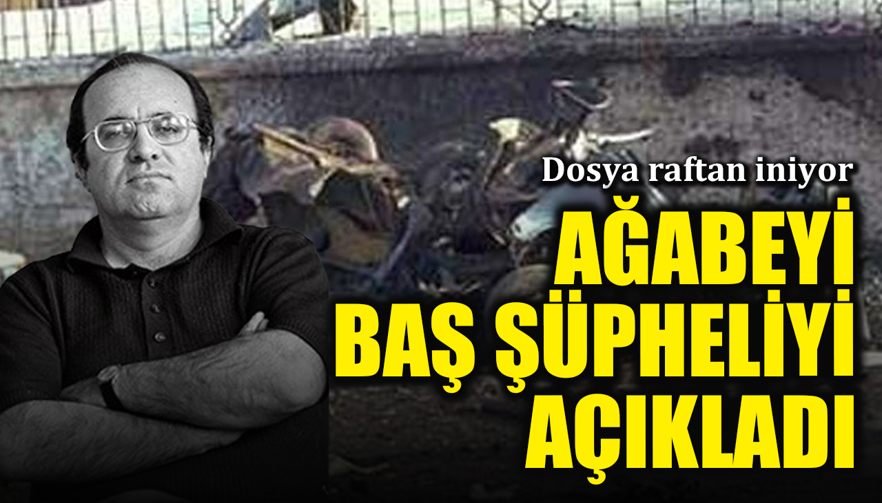 Uğur Mumcu dosyası raftan indi! Ağabeyi baş şüpheliyi açıkladı
