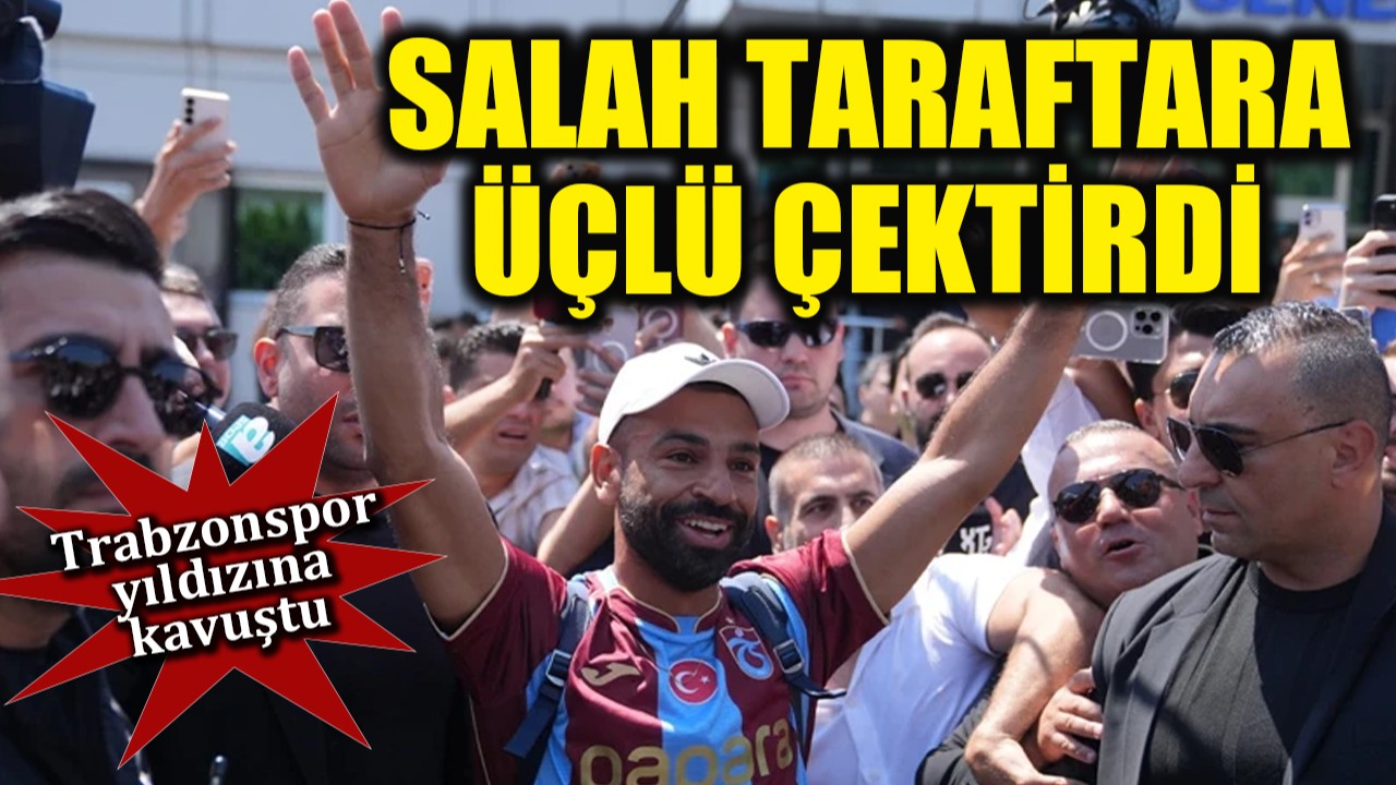 Trabzonspor yıldızına kavuştu: Salah taraftarlara üçlü çektirdi!