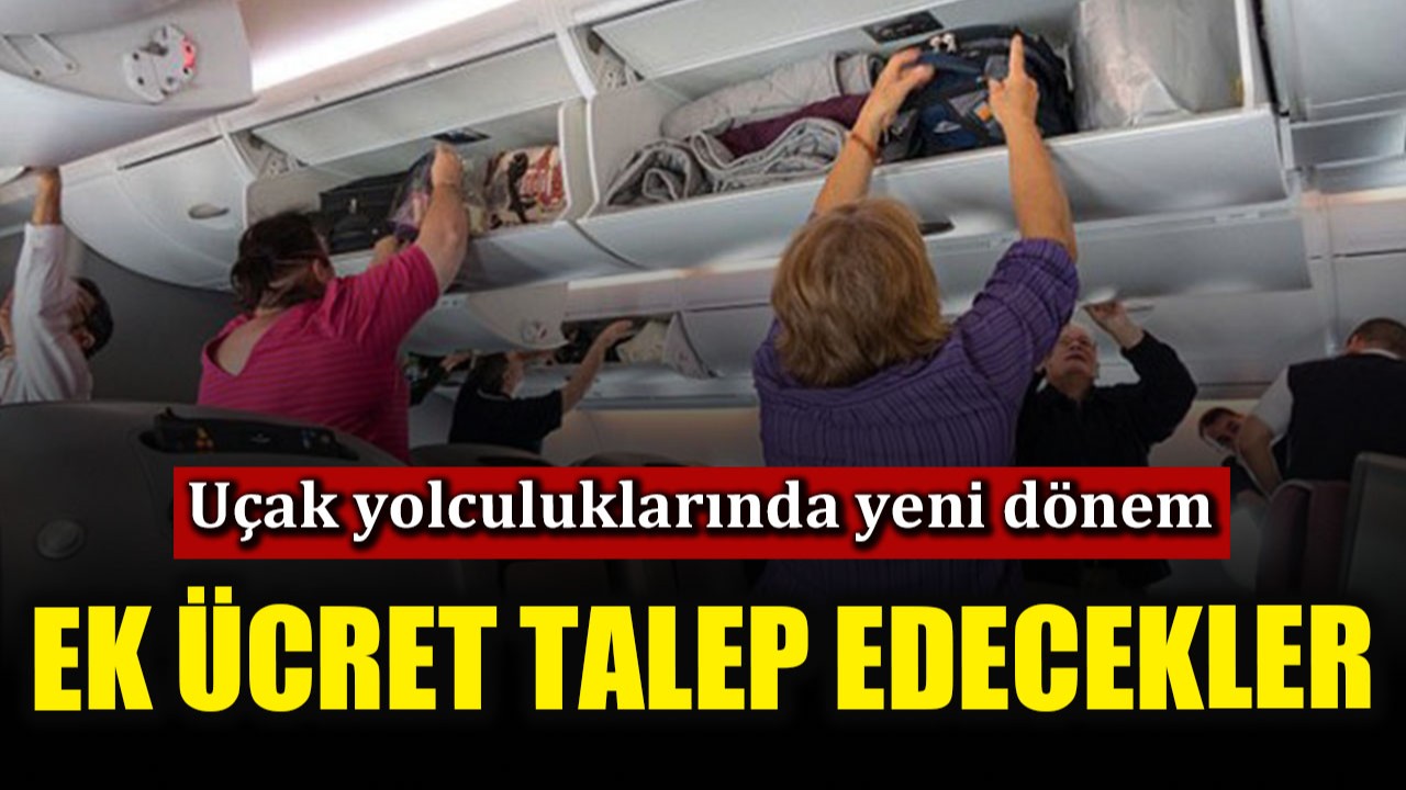 Uçakta üst bagaj rafını kullanacak yolcular ek ücret ödeyecek