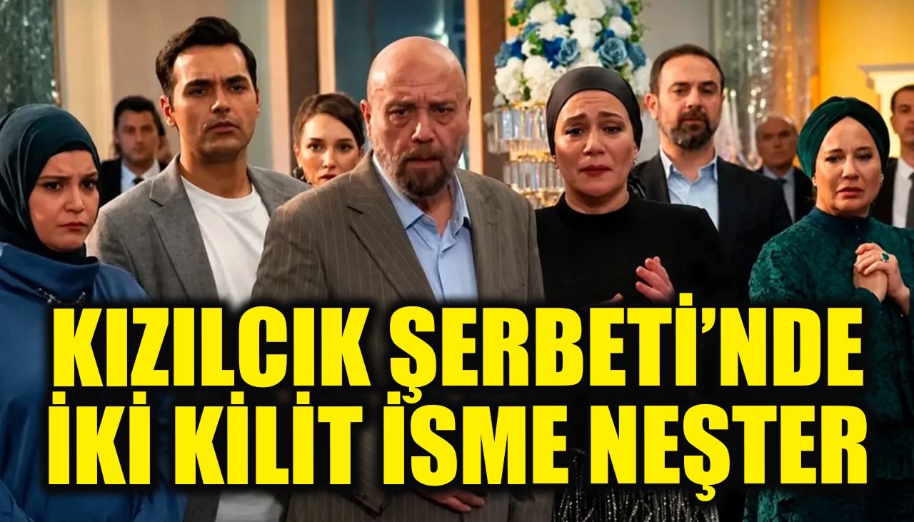 Kızılcık Şerbeti'nde iki kilit isme neşter