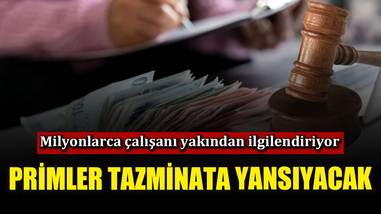 Yargıtay, primlerin de tazminata yansıtılmasına karar verdi