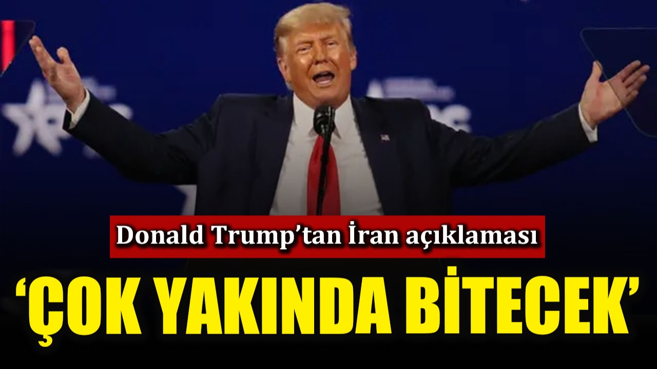 Donald Trump’tan İran açıklaması! ‘Savaş çok yakında bitecek’