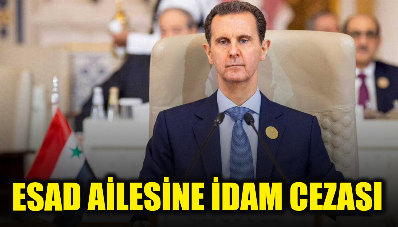 Beşar Esad ve ailesine idam cezası!