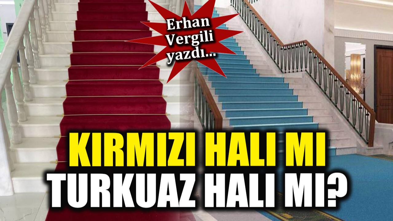 Kırmızı Halı mı, Turkuaz Halı mı?