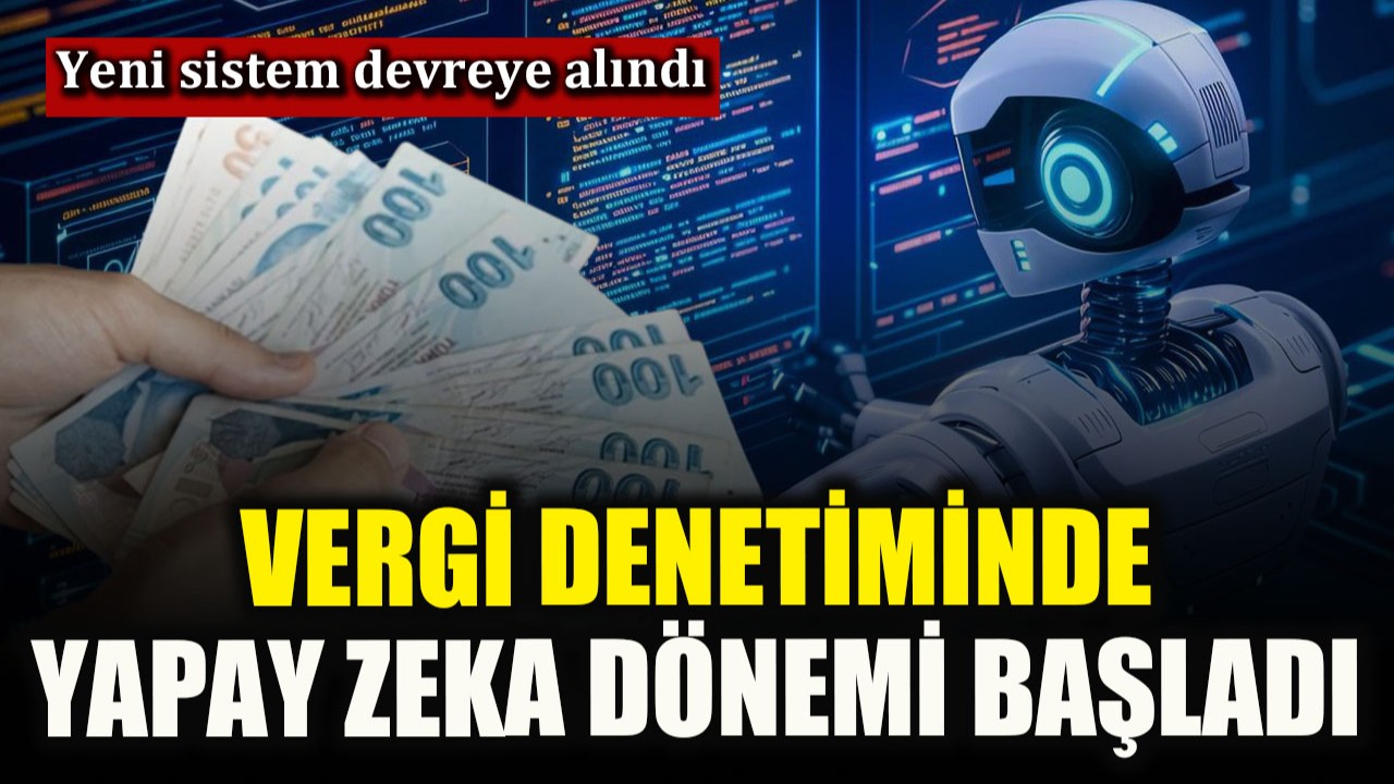 Vergi denetiminde yapay zeka dönemi! "MİHENK" devrede