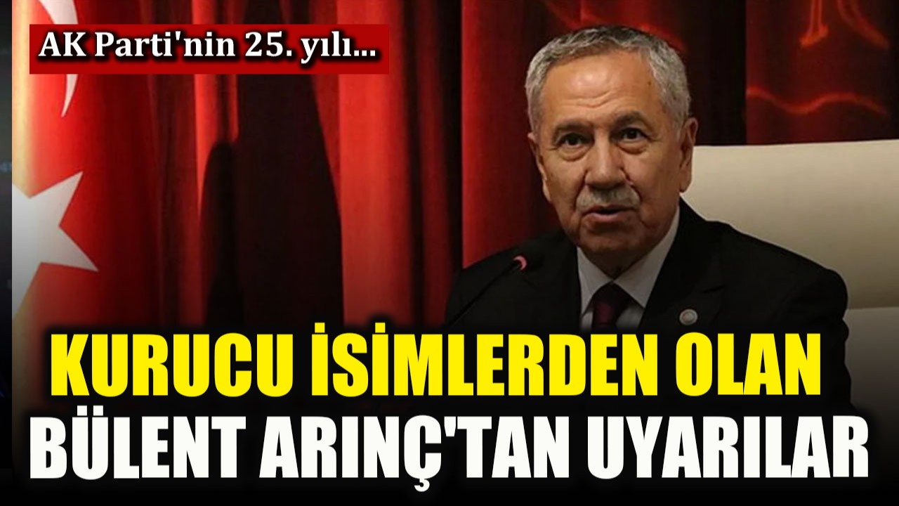 AK Parti’nin kurucularından Bülent Arınç'tan uyarılar! ‘Sistemi düzeltin, liyakate önem verin’