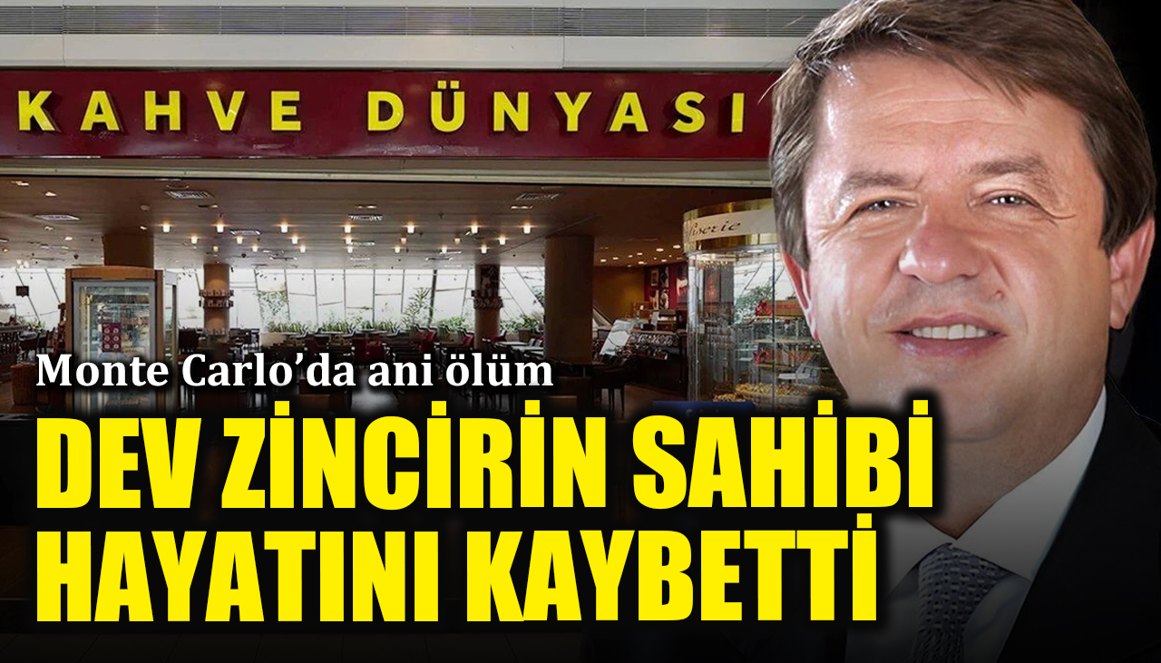 Kahve Dünyası’nın sahibi Birol Altınkılıç hayatını kaybetti: Monte Carlo'da ani ölüm! 