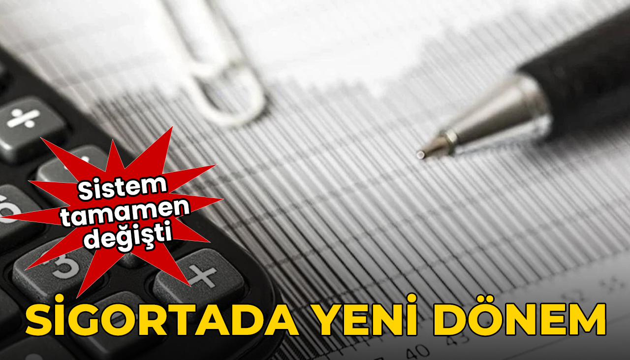 Sistem tamamen değişti: Sigortada yeni dönem