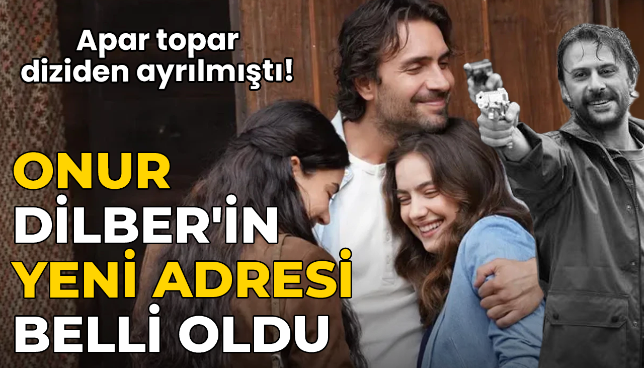 Taşacak Bu Deniz'den apar topar ayrılmıştı! Onur Dilber’in yeni adresi belli oldu