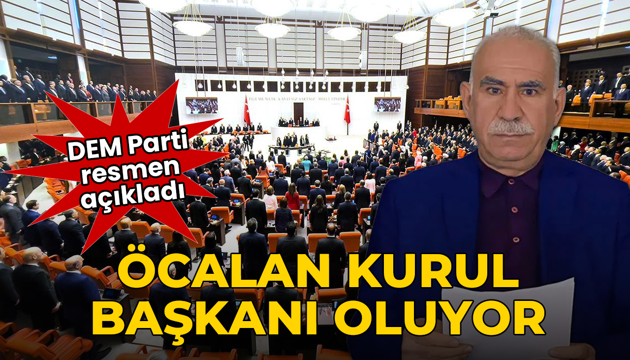 DEM Parti resmen açıkladı: Öcalan kurul başkanı oluyor