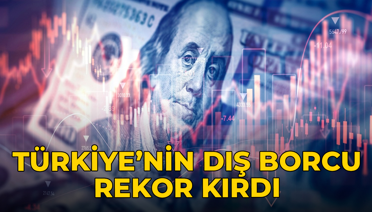 Türkiye'nin dış borcunda rekor! 539 milyar dolar oldu