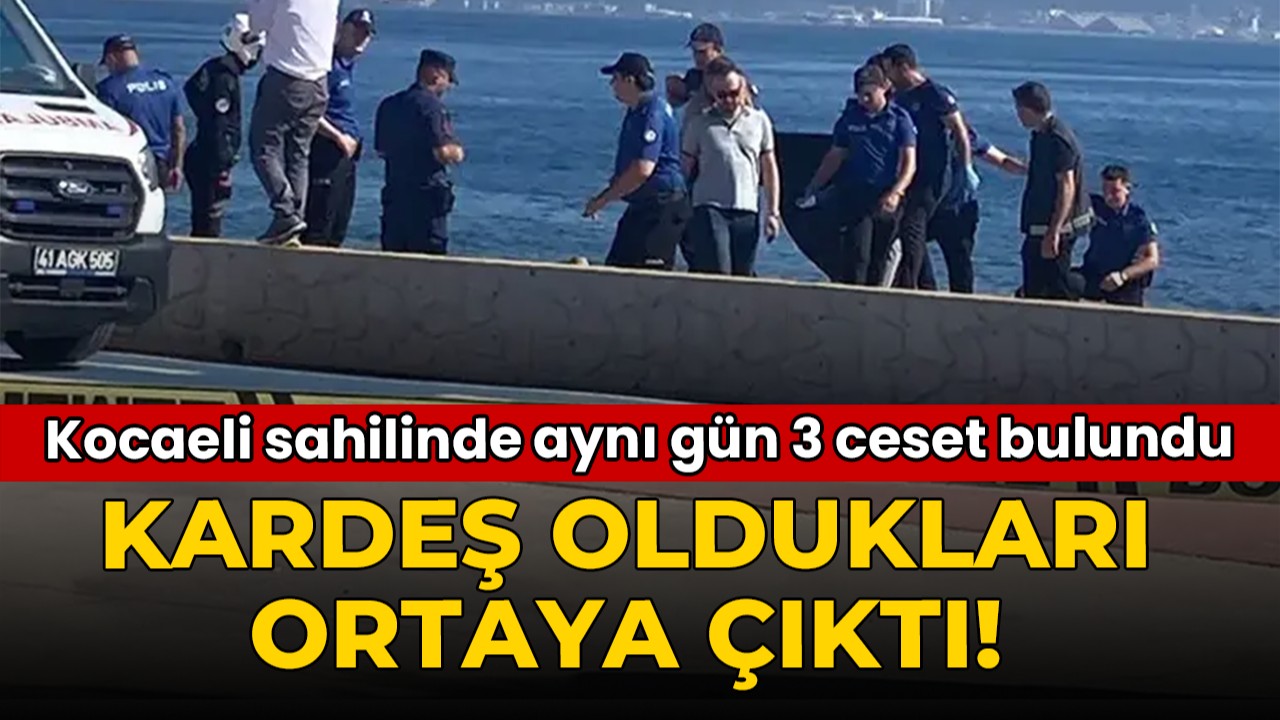 Kocaeli sahilinde yanı gün 3 ceset bulundu: Kardeş oldukları ortaya çıktı!