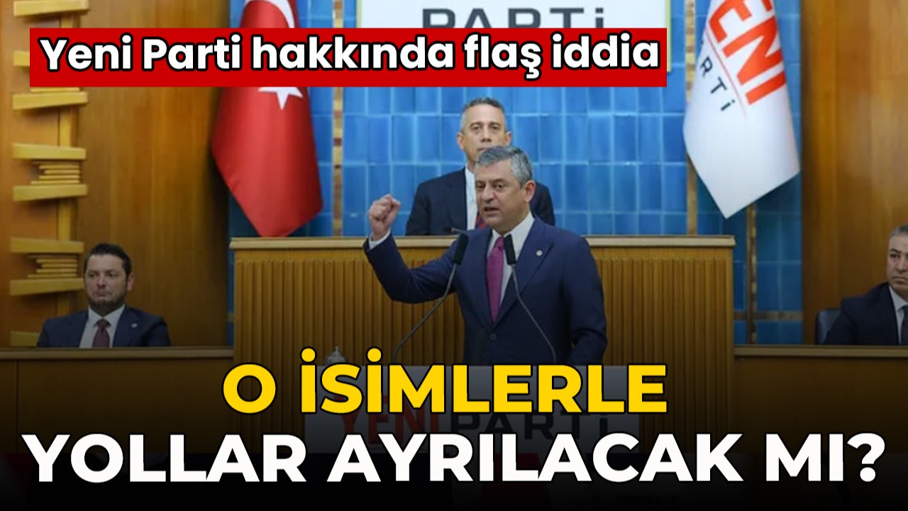 Yeni Parti hakkında flaş iddia! O isimler görevden alınacak mı?