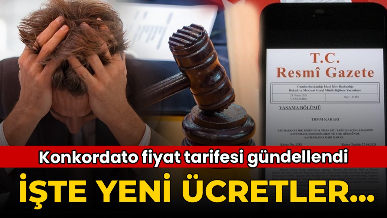 Konkordato fiyat tarifesi güncellendi: İşte yeni ücretler...