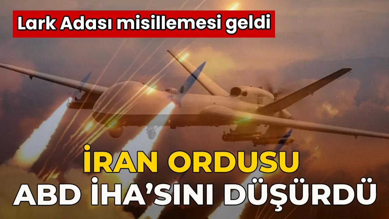 İran ordusu ABD’ye ait İHA’yı düşürdü