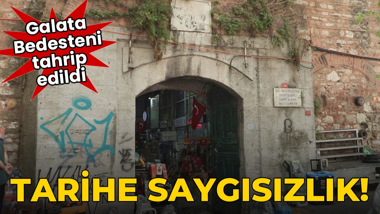 Tarihe saygısızlık! Galata Bedesteni tahrip edildi