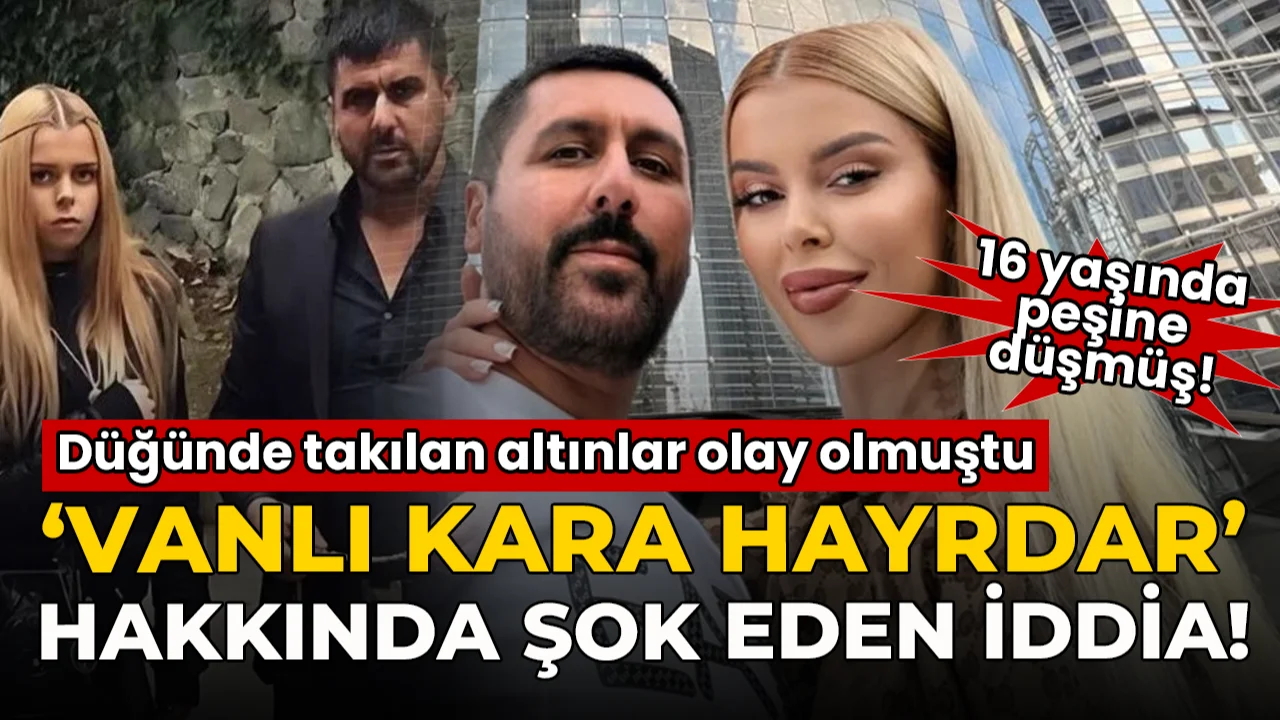 'Vanlı Kara Haydar' hakkında şok eden iddia: 16 yaşında peşine düşmüş...
