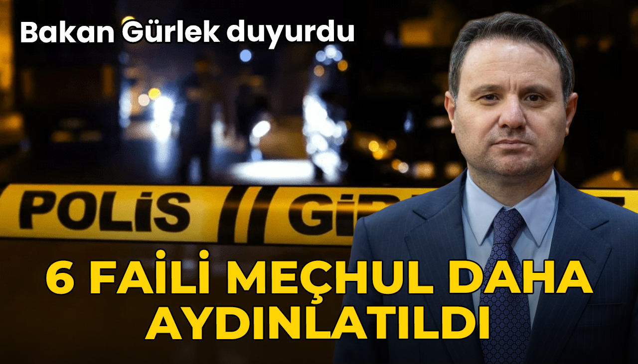Bakan Gürlek duyurdu: 6 faili meçhul cinayet daha aydınlatıldı