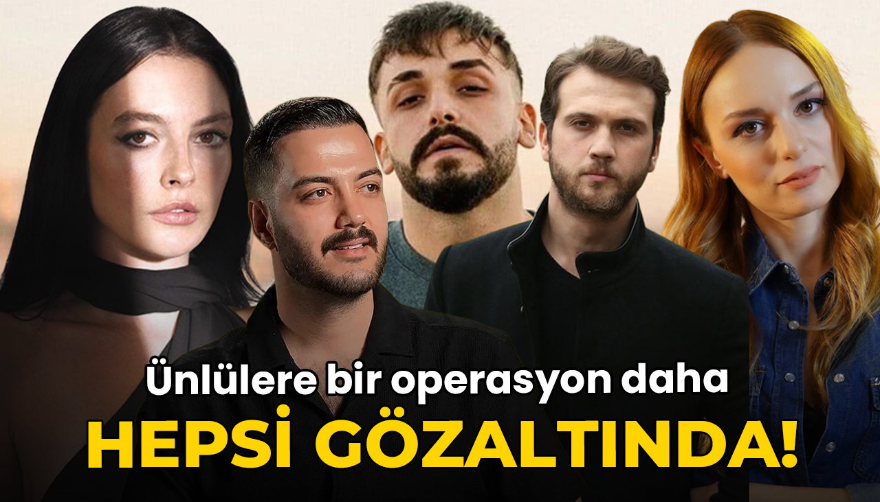 Ünlü isimlere aynı anda gözaltı! Aras Bulut, Sefo, Melis Sezen, Yağız Sabuncuoğlu...